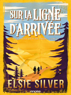 cover image of Les ranchs de Ruby Creek--Tome 02 Sur la ligne d'arrivée (e-book)